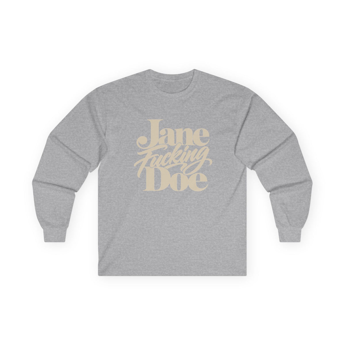 Jane Fucking Doe Long Sleeve Tee