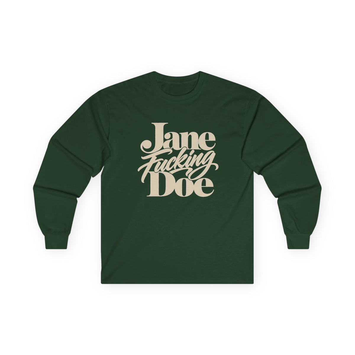 Jane Fucking Doe Long Sleeve Tee