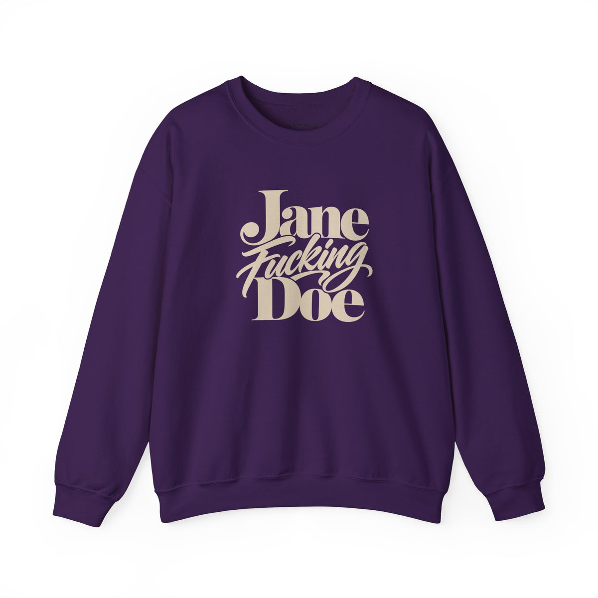Jane Fucking Doe Crewneck Sweatshirt
