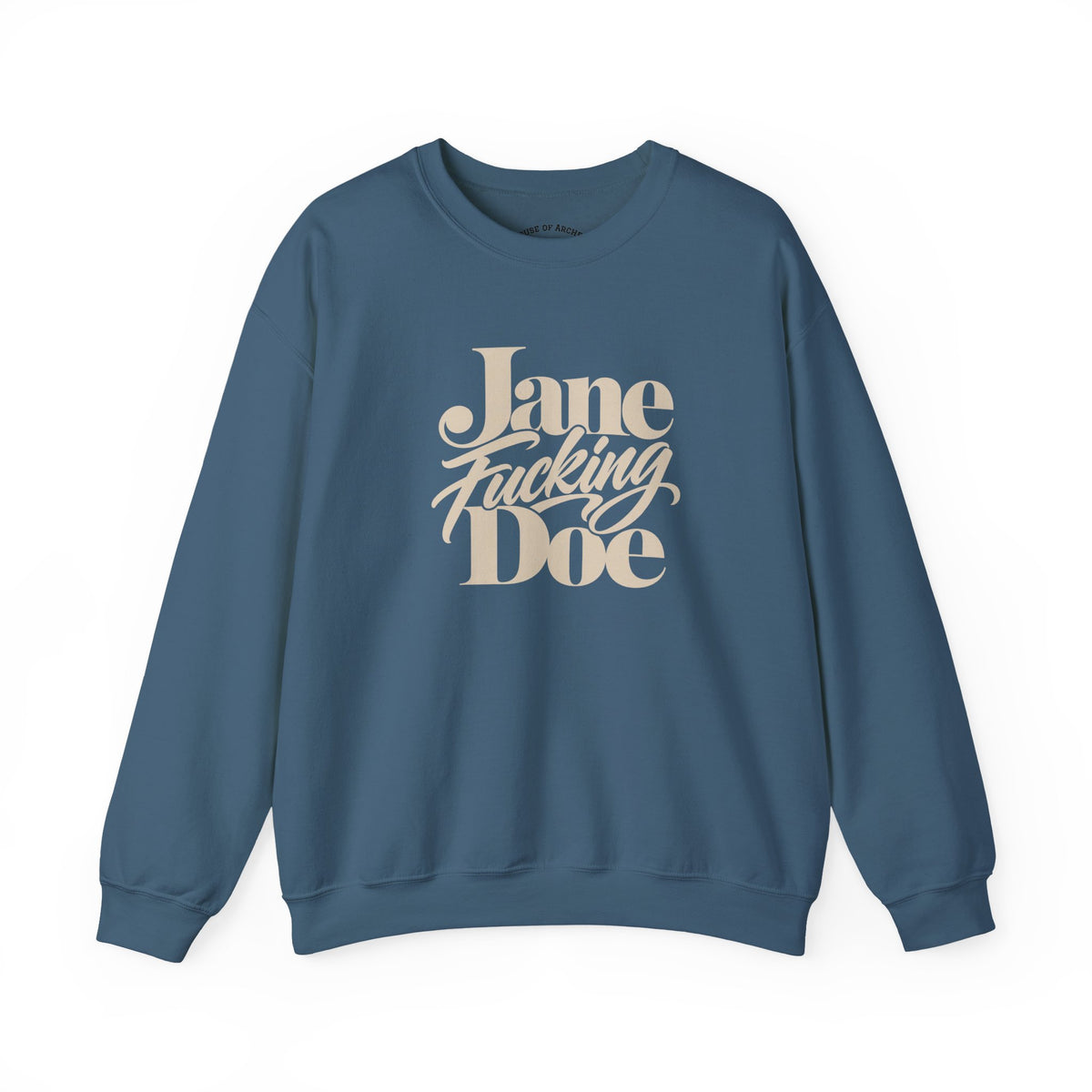 Jane Fucking Doe Crewneck Sweatshirt