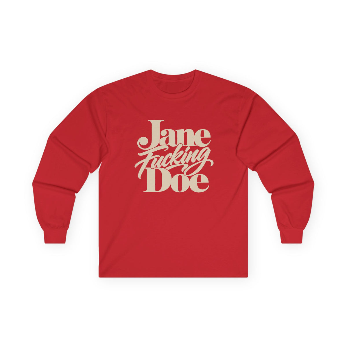Jane Fucking Doe Long Sleeve Tee