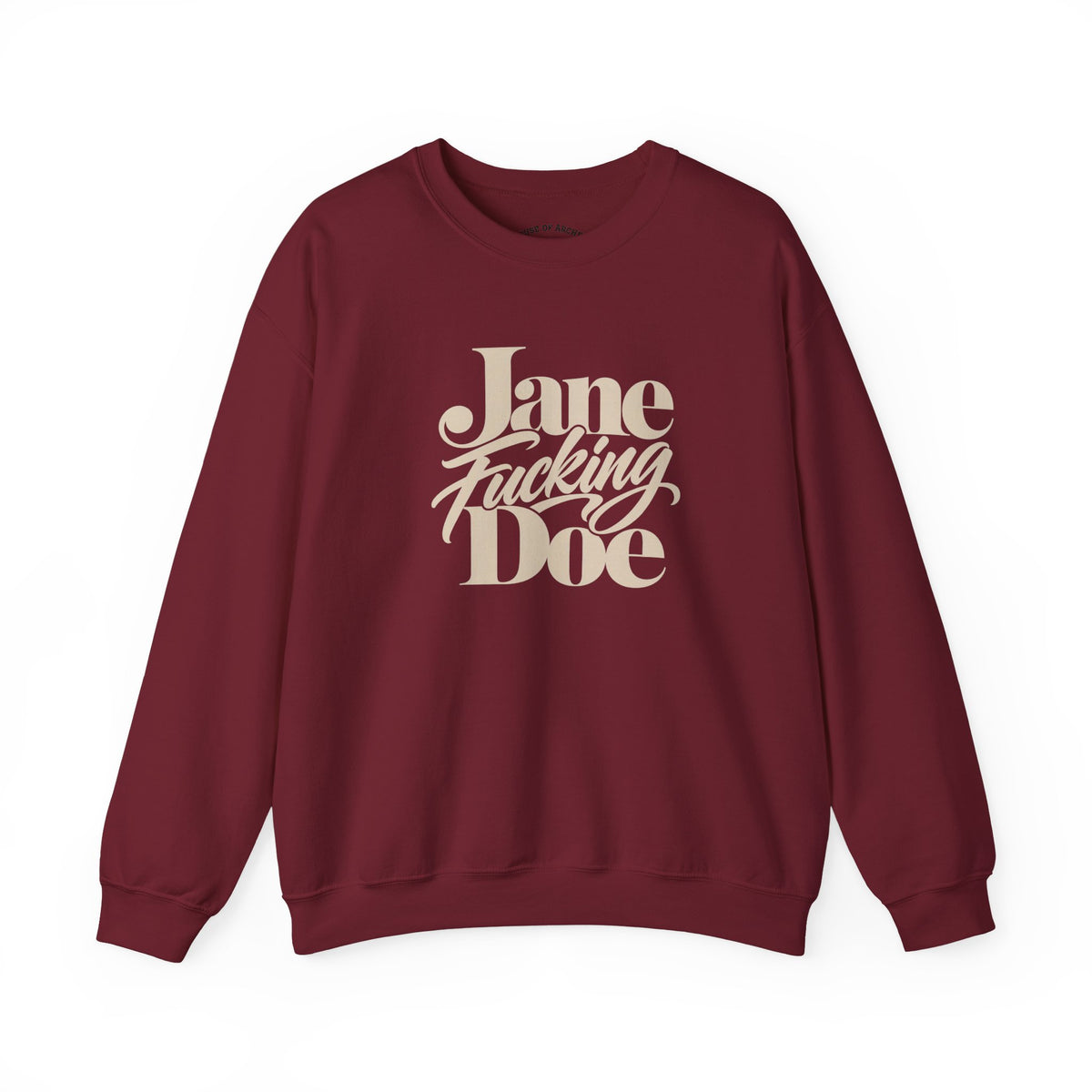 Jane Fucking Doe Crewneck Sweatshirt