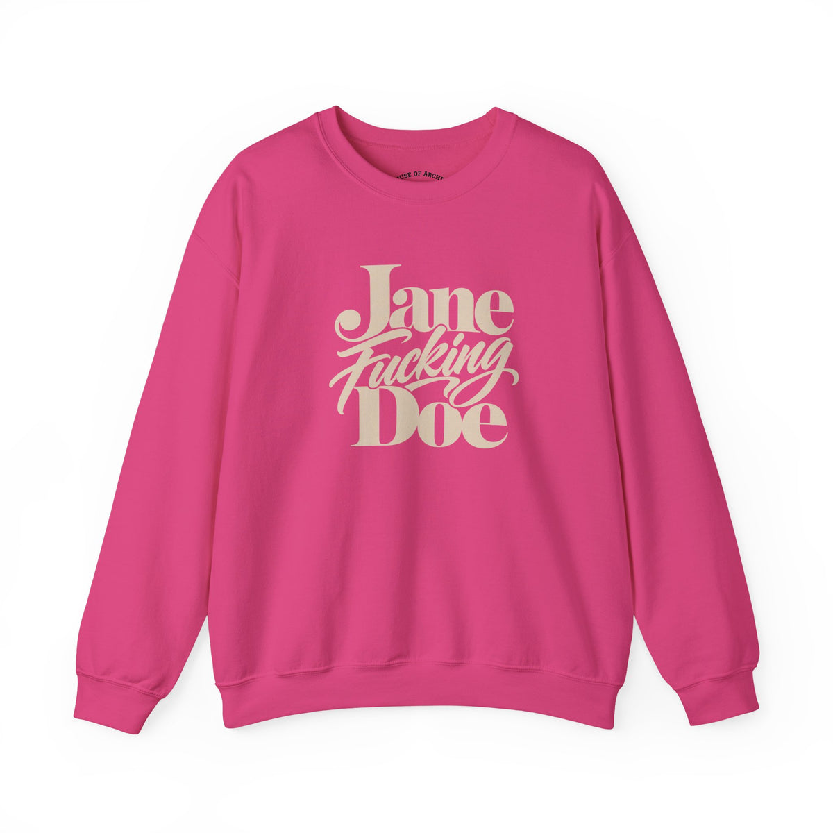 Jane Fucking Doe Crewneck Sweatshirt