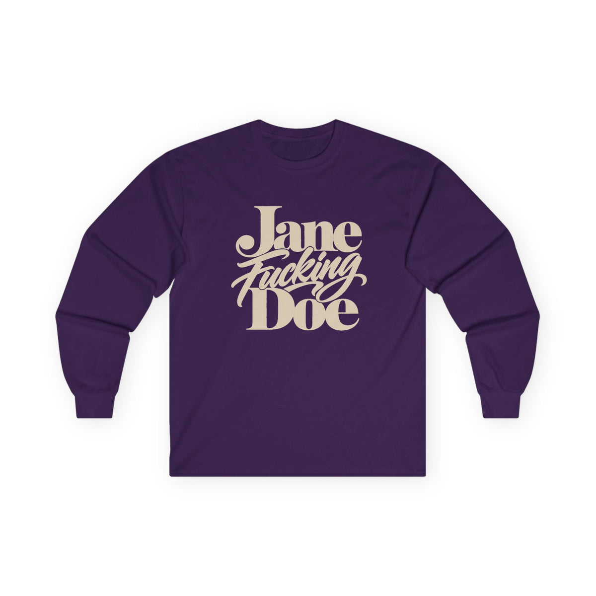 Jane Fucking Doe Long Sleeve Tee