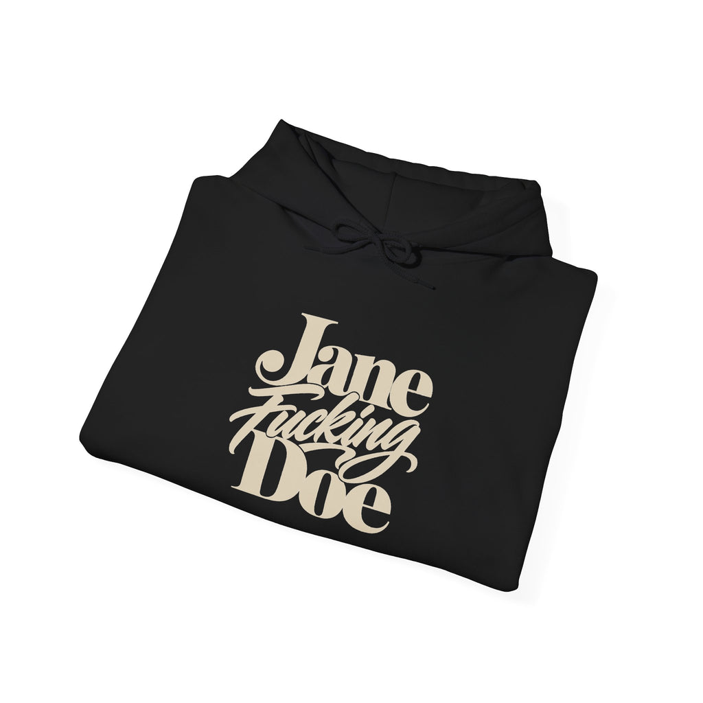 Jane Fucking Doe Hoodie